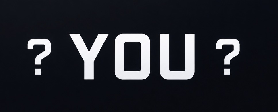 ? YOU ?